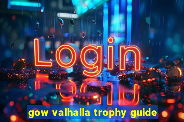 gow valhalla trophy guide